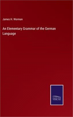 An Elementary Grammar of the German Language