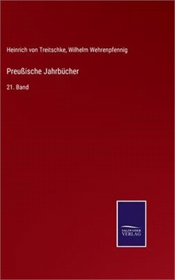 Preußische Jahrbücher: 21. Band