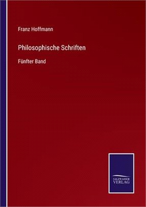 Philosophische Schriften: Fünfter Band