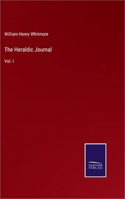 The Heraldic Journal: Vol. I