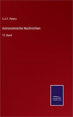 Astronomische Nachrichten: 72. Band