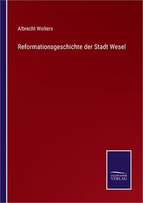 Reformationsgeschichte der Stadt Wesel