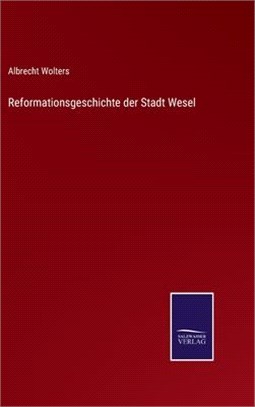 Reformationsgeschichte der Stadt Wesel