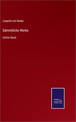 Sämmtliche Werke: Achter Band