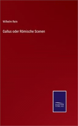 Gallus oder Römische Scenen