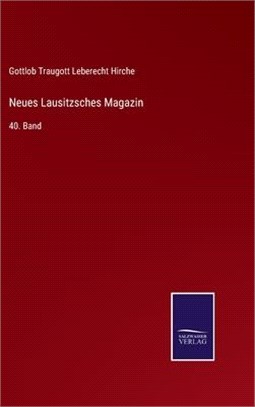 Neues Lausitzsches Magazin: 40. Band