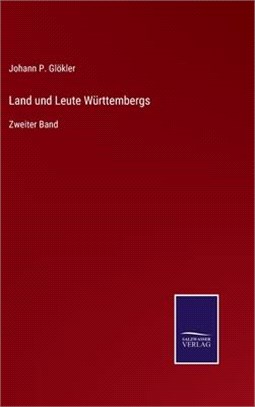 Land und Leute Württembergs: Zweiter Band