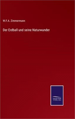 Der Erdball und seine Naturwunder