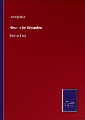 Hessische Urkunden: Zweiter Band