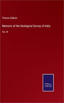 Memoirs of the Geological Survey of India: Vol. III