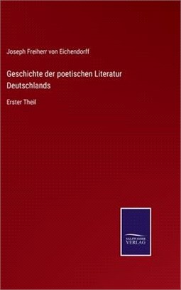 Geschichte der poetischen Literatur Deutschlands: Erster Theil