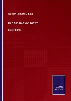 Der Kassike von Kiawa: Erster Band