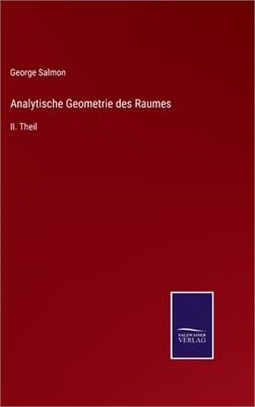 Analytische Geometrie des Raumes: II. Theil