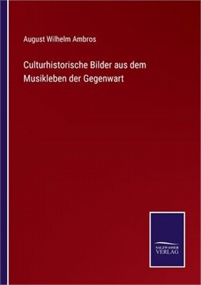 Culturhistorische Bilder aus dem Musikleben der Gegenwart