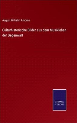 Culturhistorische Bilder aus dem Musikleben der Gegenwart