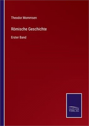 Römische Geschichte: Erster Band