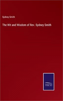 The Wit and Wisdom of Rev. Sydney Smith