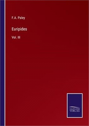 Euripides: Vol. III