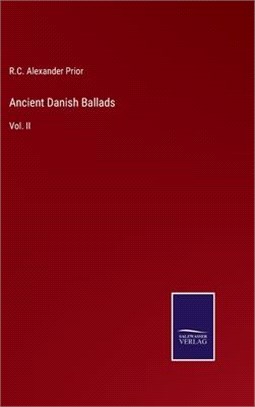 Ancient Danish Ballads: Vol. II