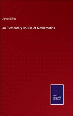 An Elementary Course of Mathematics