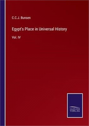 Egypt's Place in Universal History: Vol. IV