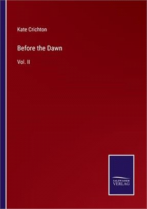 Before the Dawn: Vol. II