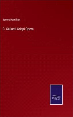 C. Sallusti Crispi Opera