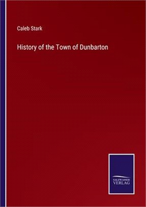 History of the Town of Dunbarton