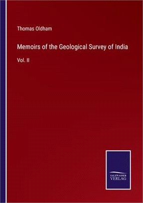 Memoirs of the Geological Survey of India: Vol. II