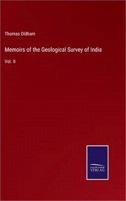 Memoirs of the Geological Survey of India: Vol. II