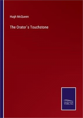 The Orator`s Touchstone