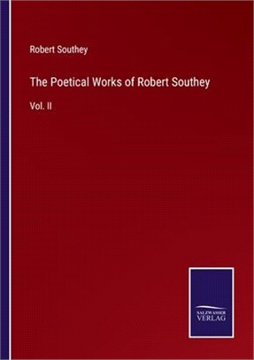 The Poetical Works of Robert Southey: Vol. II