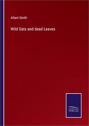 Wild Oats and dead Leaves