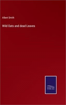 Wild Oats and dead Leaves