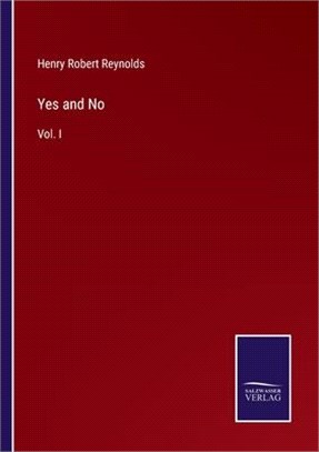 Yes and No: Vol. I
