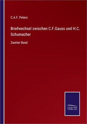 Briefwechsel zwischen C.F.Gauss und H.C. Schumacher: Zweiter Band