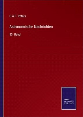 Astronomische Nachrichten: 53. Band