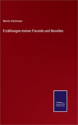 Erzählungen meiner Freunde und Novellen