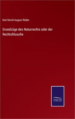 Grundzüge des Naturrechts oder der Rechtsfilosofie