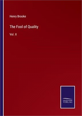 The Fool of Quality: Vol. II