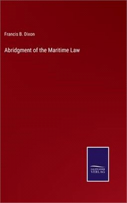 Abridgment of the Maritime Law
