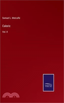 Caloric: Vol. II