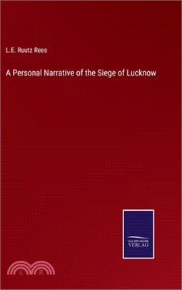 A Personal Narrative of the Siege of Lucknow