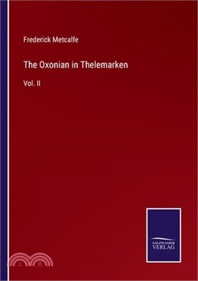 The Oxonian in Thelemarken: Vol. II