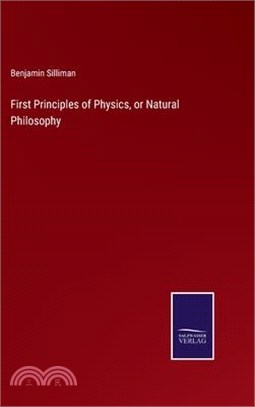 First Principles of Physics, or Natural Philosophy