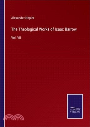 The Theological Works of Isaac Barrow: Vol. VII