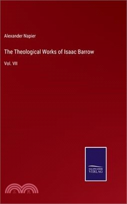 The Theological Works of Isaac Barrow: Vol. VII