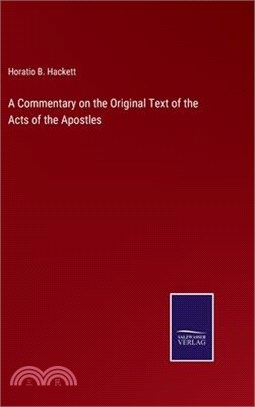 A Commentary on the Original Text of the Acts of the Apostles