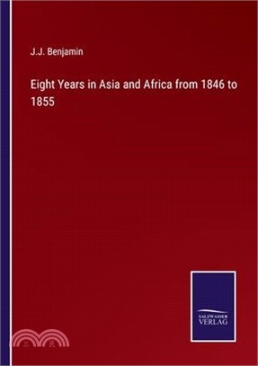 Eight Years in Asia and Africa from 1846 to 1855