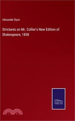 Strictures on Mr. Collier's New Edition of Shakespeare, 1858